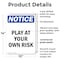 Signmission Play At Your Own Risk, 10 in W x Rectangle, Plastic OS-2PACK-NS-P-1014-V-17318 - alternate 4